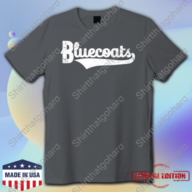 Bluecoats Merch Bluecoats Tee Shirt Bluecoats Hooded Sweatshirt