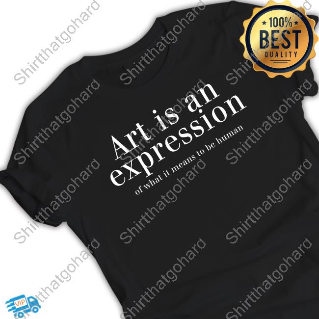 Official Nivedita Tiwari Art Is An Expression Of What It Means To Be Human T-Shirt
