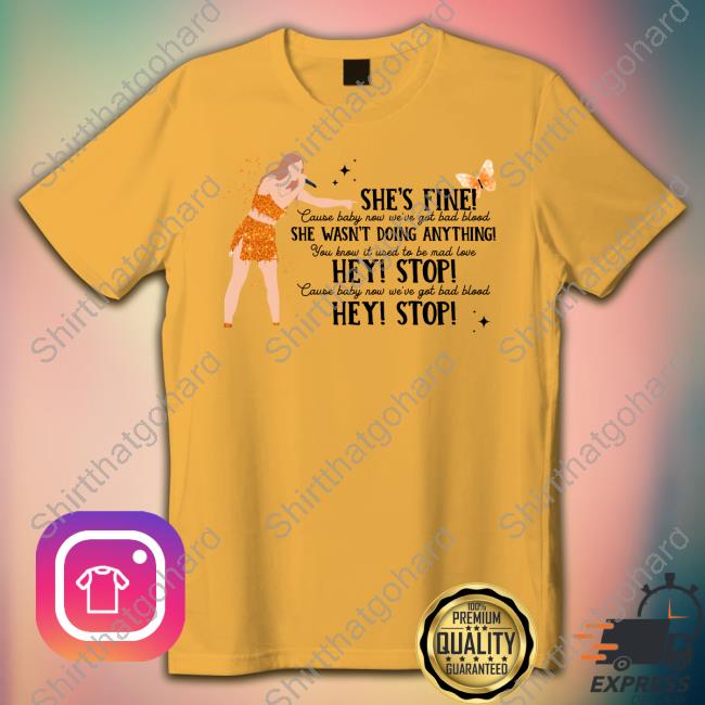 Official Thread Rody Shop Merch Taylor Swift She's Fine She Wasn't Doing Anything Hey Stop Tee Shirt