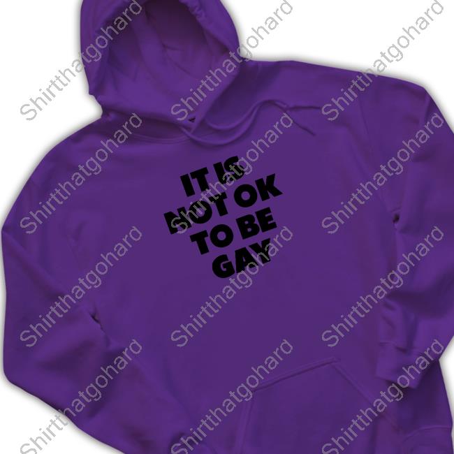 Official Daniel Charles Svoboda It Is Not Ok To Be Gay Hoodie Daniel Charles Svoboda It Is Not Ok To Be Gay Tee