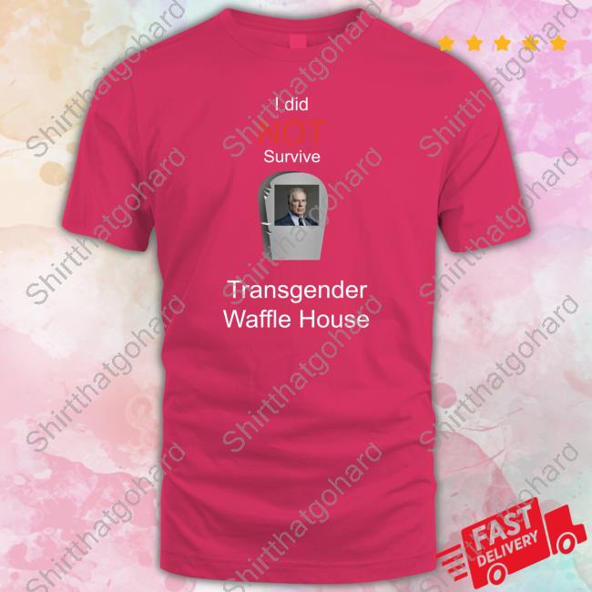 Thomas the Plank Engine I Did Not Survive Transgender Waffle House Shirt Official I Did Not Survive Transgender Waffle House Tee Shirt