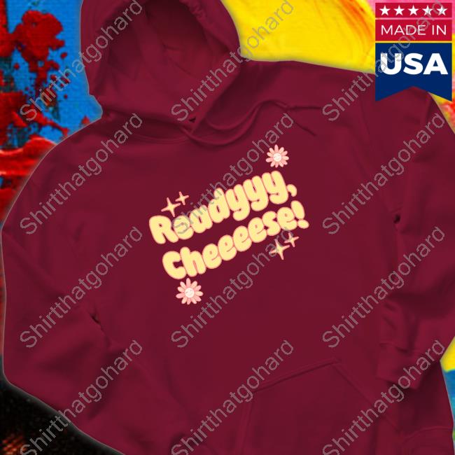 Ready Cheese T Shirt Official Lauren Derouen Merch Ready Cheese Shirts