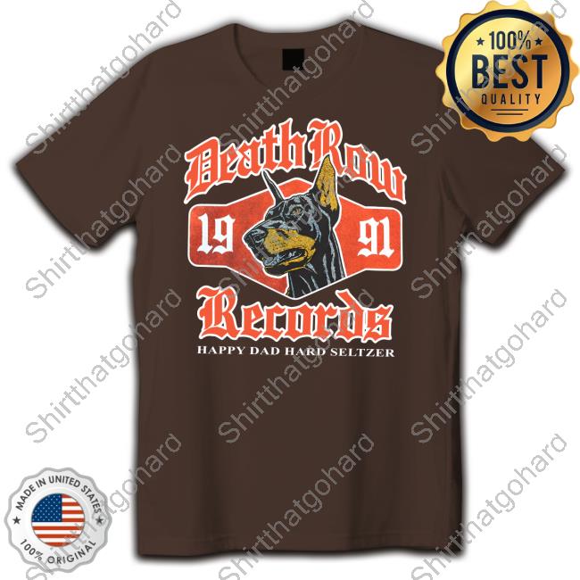 Happy Dad X Death Row Og Dogg Shirt Happy Dad X Death Row Og Dogg Hoodie