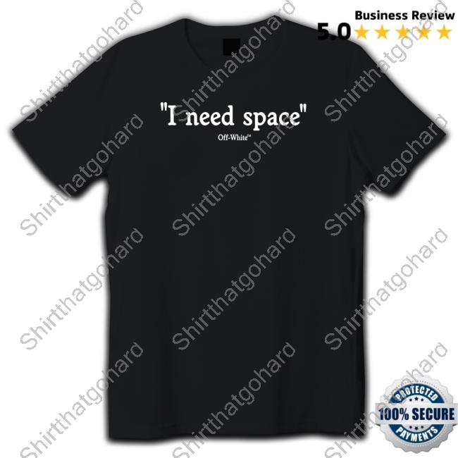 Off White I Need Space T Shirt