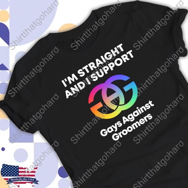 I'm Straight And I Support Gays Against Groomers Shirt