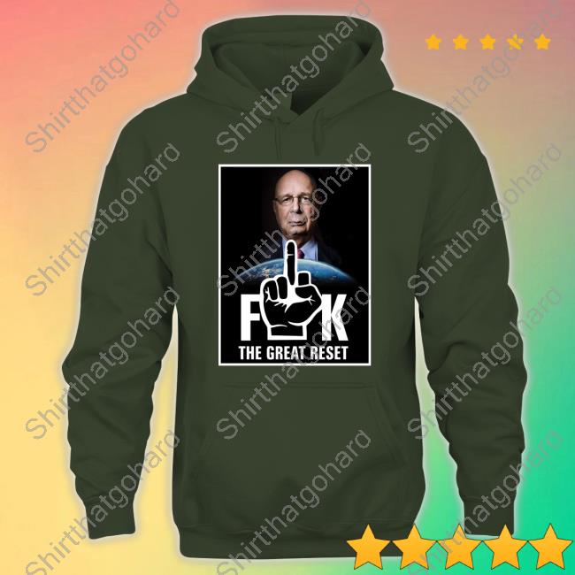 Official Klaus Schwa Fuck The Great Reset Hoodie Official Klaus Schwa Fuck The Great Reset Shirt