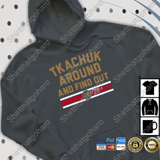 Tkachuk Around And Find Out 19 Shirt Navy Tkachuk Around And Find Out Shirt
