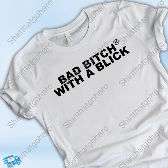 Official Mya Bad Bitch With A Blick T Shirt