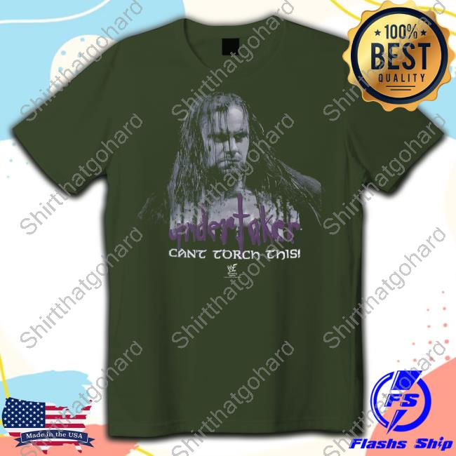 Undertaker Can’t Torch This Tee DOM_Frederic Undertaker Can’t Torch This Tee