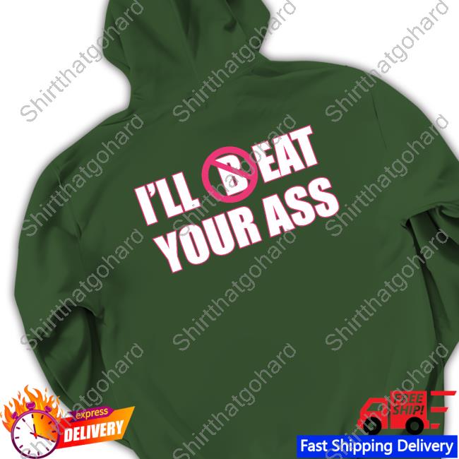 Fred Beyer Merch I'll (B)Eat Your Ass Black Tee Shirt Fred Beyer Merch I'll (B)Eat Your Ass Black Crewneck Sweatshirt