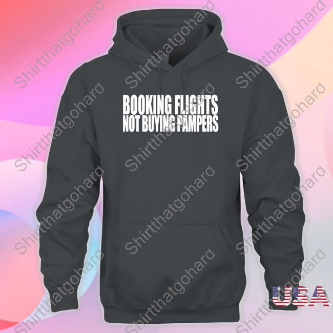 Booking Flights Not Buying Pampers Tee Margarita Meech Pink Meech Official Booking Flights Not Buying Pampers Shirt