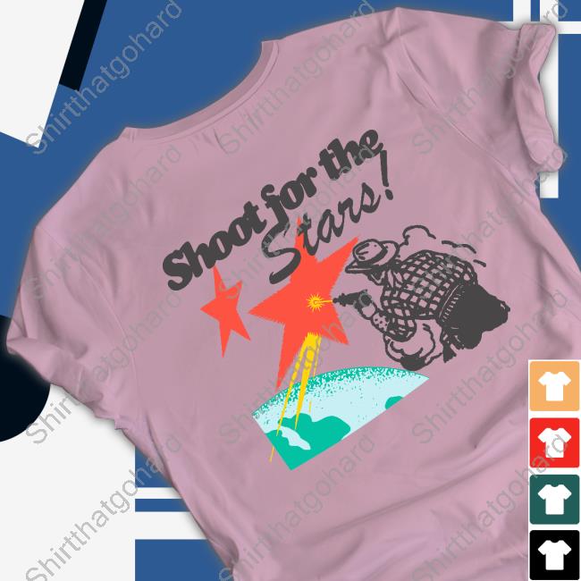 Howdy Shoot For The Stars T Shirt Howdy Shoot For The Stars Tee Shirt