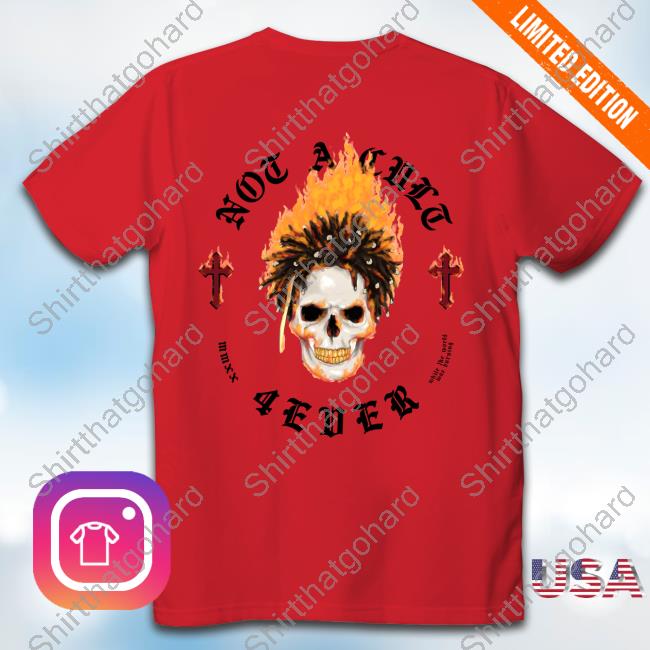 SAINt JHN CULt 4EVER Shirt Not A CULt 4EVER Hoodie