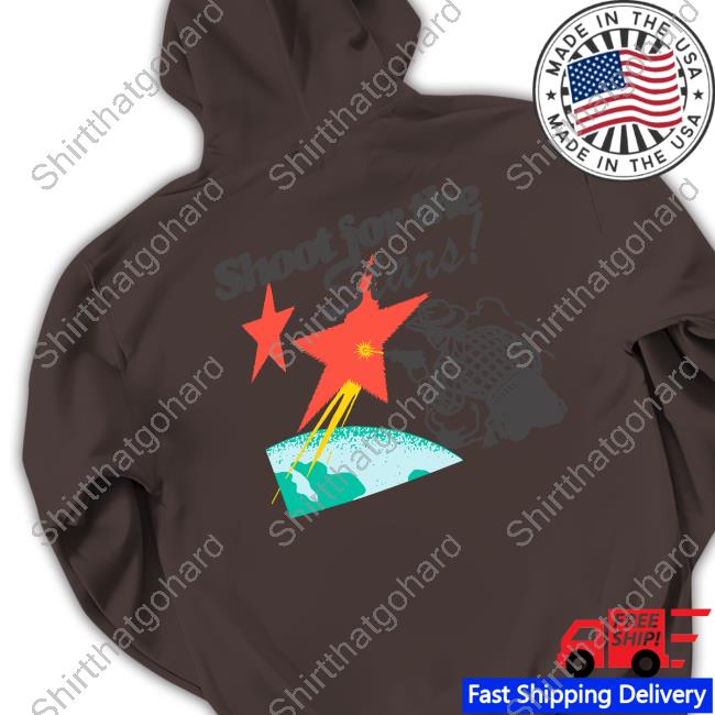Howdy Shoot For The Stars T Shirt Howdy Shoot For The Stars Hooded Sweatshirt