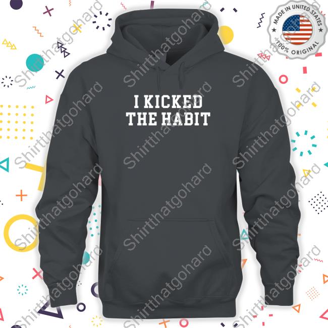 I Kicked The Habit Sweatshirt