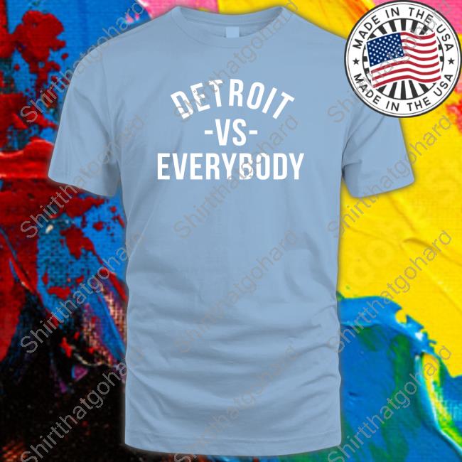 Vs Everybody Detroit Vs Everybody Shirt Detroit Vs Everybody Long Sleeve Tee