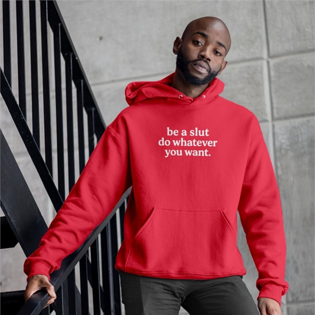Be A Slut Do Whatever You Want Tee Shirt Be A Slut Do Whatever You Want Tee Shirt