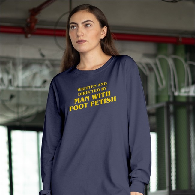 Written And Directed By Man With Foot Fetish Hoodie