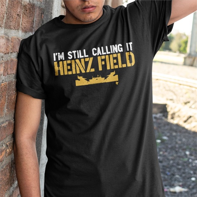 Pittsburgh Steelers I'm Still Calling It Heinz Field T Shirt BreakingT I'm Still Calling It Heinz Field T Shirt