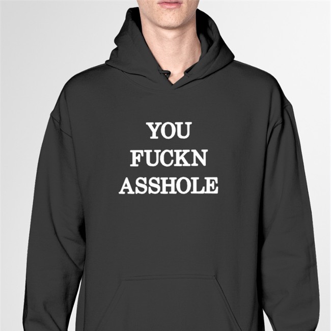 Poorly Translated Shirts You Fuckn Asshole Shirt 2022 You Fuckn Asshole T Shirt