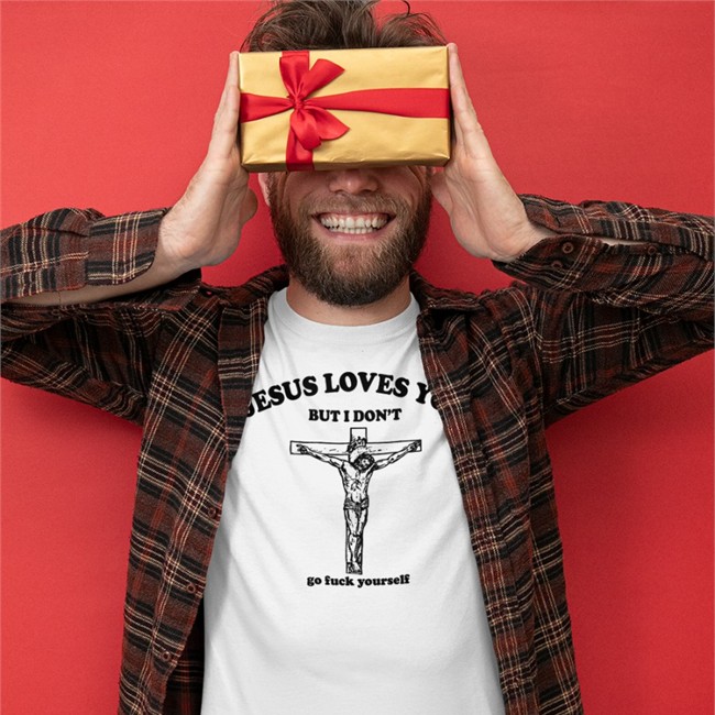 Trending Jesus Loves You But I Don't Go Fuck Yourself Shirt Jesus Loves You But I Don't Go Fuck Yourself T Shirt