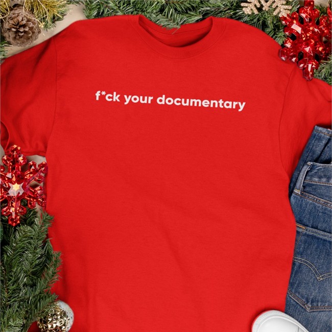 Chicks Fck Your Documentary Shirt
