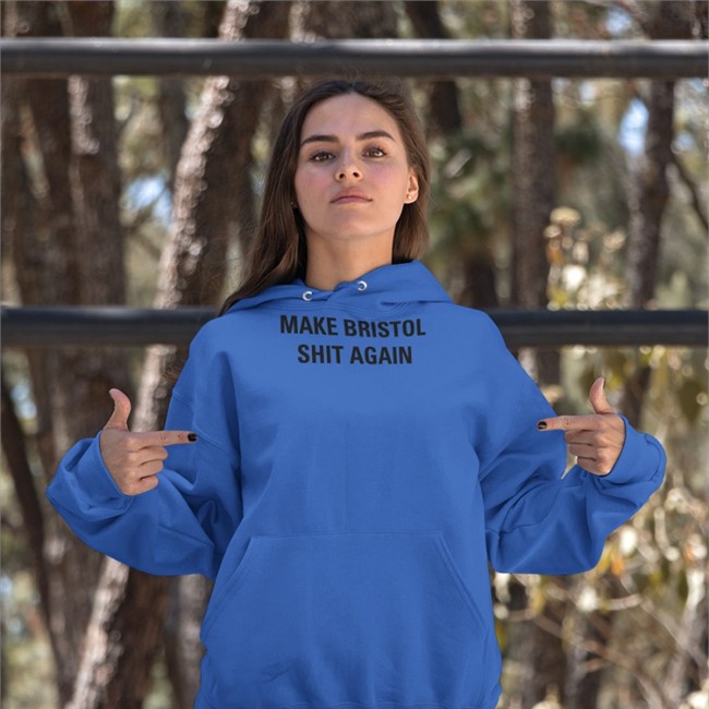 Make Bristol Shit Again T Shirts