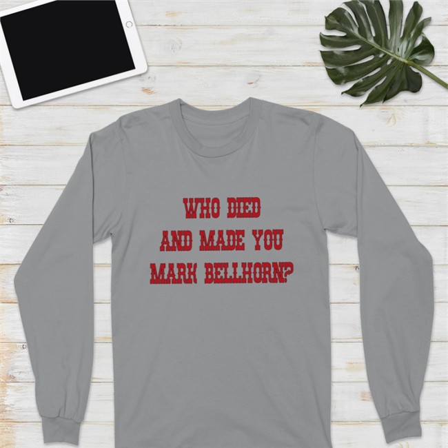 Who Died And Made You Mark Bellhorn Sweatshirt SurvivingGrady RedSox Who Died And Made You Mark Bellhorn Hoodie SurvivingGrady RedSox
