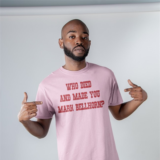 Who Died And Made You Mark Bellhorn Tee