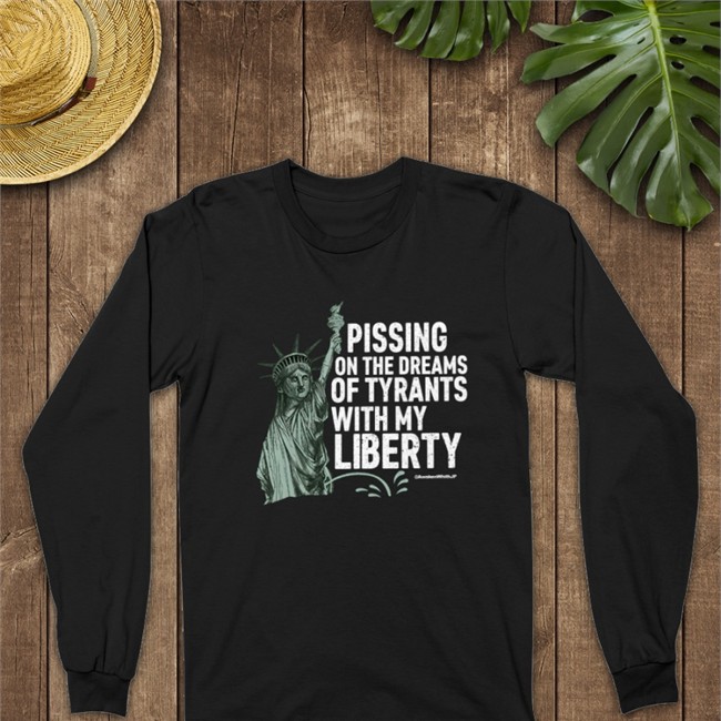 Pissing On The Dreams Of Tyrants Tank With My Liberty Jp Sears Pissing On The Dreams Of Tyrants With My Liberty Hooded Sweatshirt Awaken With Jp Merch