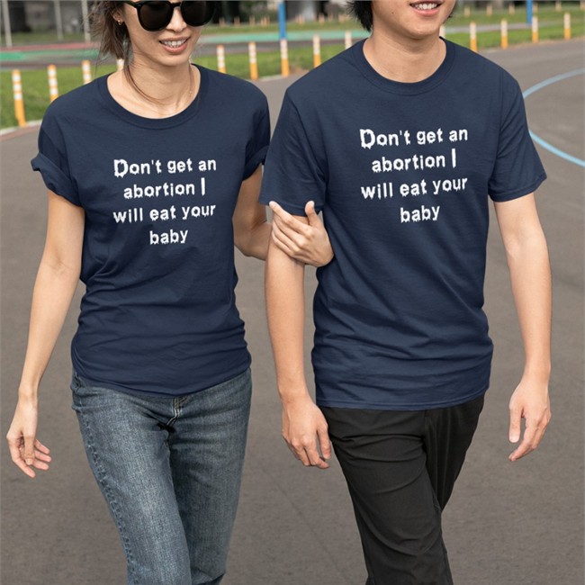 Shirts That Go Hard Don't Get An Abortion I Will Eat Your Baby Hoodie Don't Get An Abortion I Will Eat Your Baby Sweatshirt Goodshirts Store Shirts That Go Hard