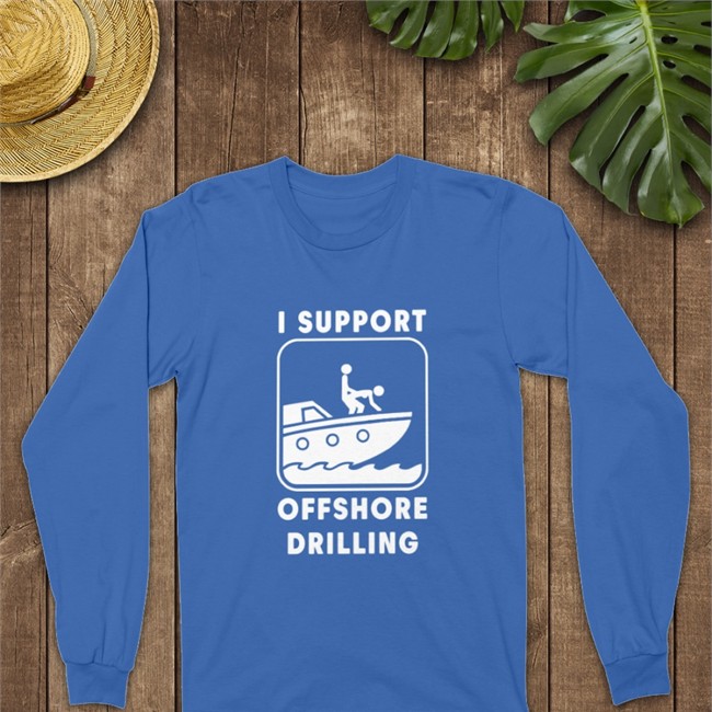 I Support Offshore Drilling Hoodie I Support Offshore Drilling Shirts Boomer Core