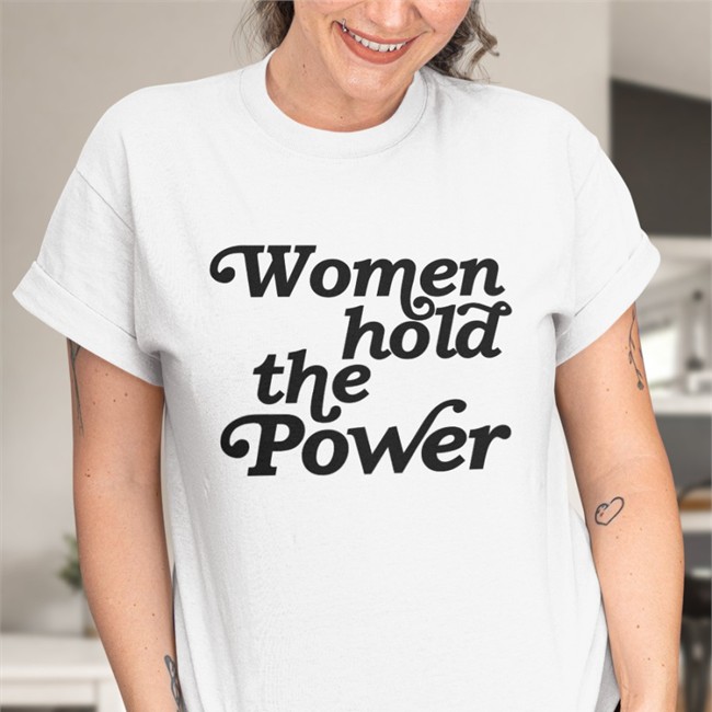 Women Hold The Power T Shirt Auntbunny Tom Bonier