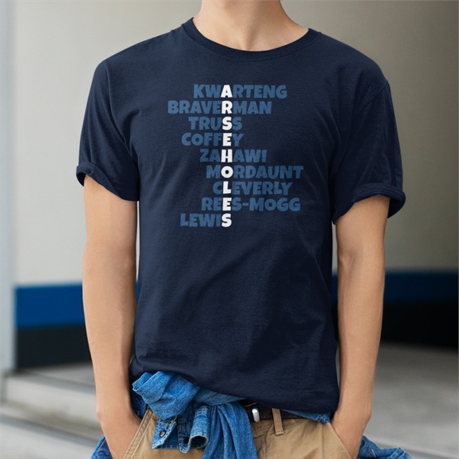 Arseholes Kwarteng Braverman Truss Coffey Zahawi Mordaunt Cleverly Ress-Mogg Lewis Shirt Arseholes Kwarteng Braverman Truss Coffey Zahawi Mordaunt Cleverly Ress-Mogg Lewis Sweatshirts Dave Kitching