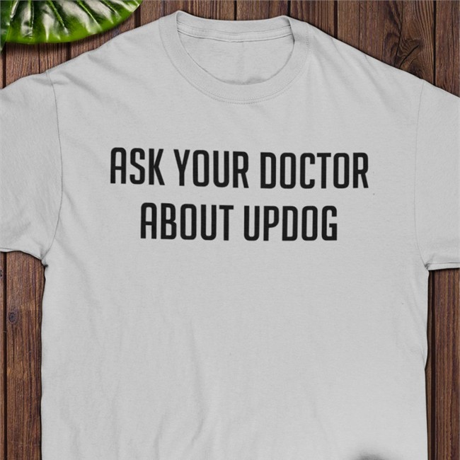 Welcome To Night Vale Merch Ask Your Doctor About Updog T Shirt Topatoco