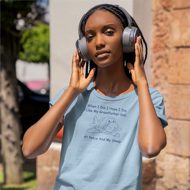 When I Die I Hope I Die Like My Grandfather Did At Peace And My Sleep Long Sleeve Tee Shirts That Go Hard Shirts That Go Hard When I Die I Hope I Die Like My Grandfather Did At Peace And My Sleep Crewneck Sweatshirt