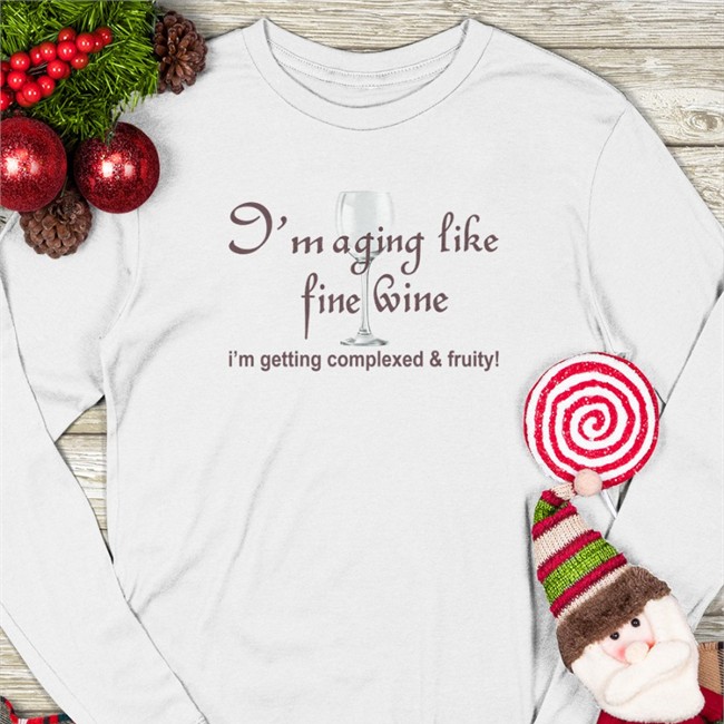 I'm Aging Like Fine Wine I'm Getting Complexed And Fruity Hoodie Shirtsthtgohard White I'm Aging Like Fine Wine I'm Getting Complexed And Fruity Shirt Shirtsthtgohard