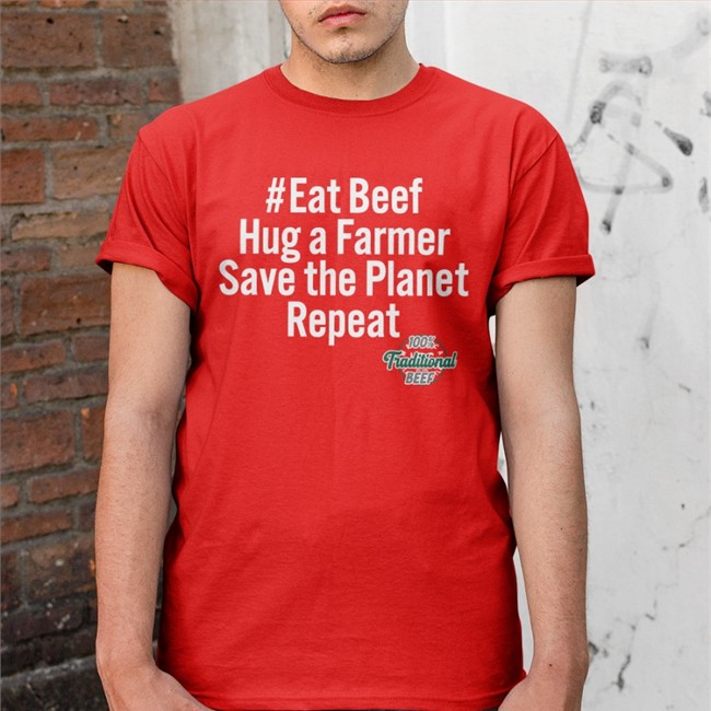 Free The Nipple Eat Beef Hug A Farmer Save The Planet Repeat Shirt 100% Traditional Beef