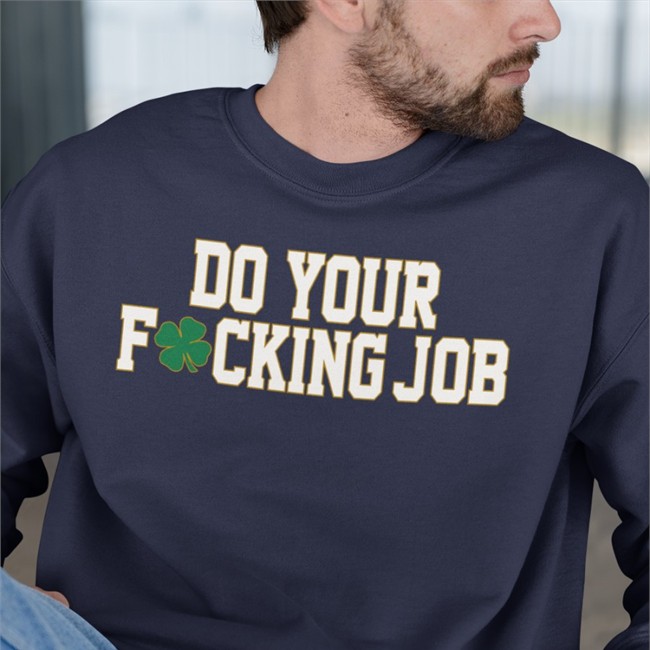 Do Your Fucking Job Hoodie Barstool Sports Store Do Your Fucking Job T Shirts Barstool Sports Store Barstool Irish