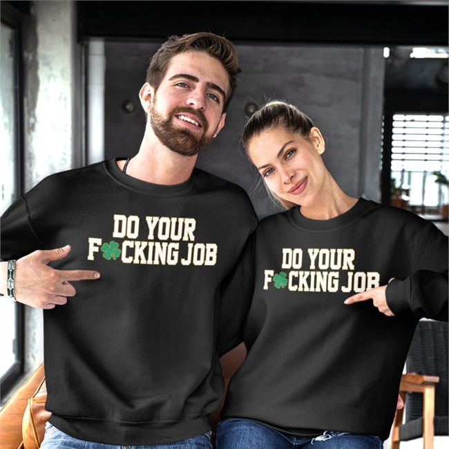 Do Your Fucking Job Hoodie Barstool Sports Store Do Your Fucking Job Tee Shirt Barstool Sports Store Barstool Irish