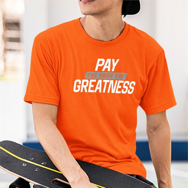 Pay The Price For Greatness Tee Penn State Football