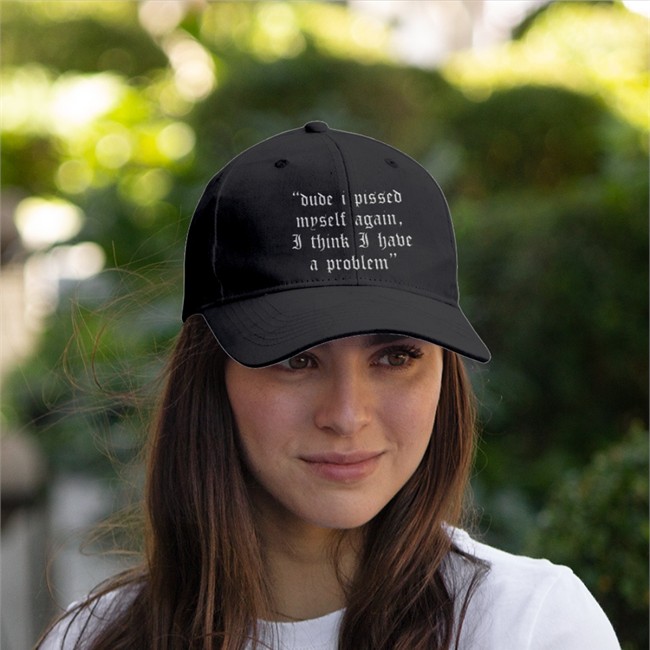 Funny Shirts Merch Shirts That Go Hard Dude I Pissed Myself Again I Think I Have A Problem T Shirt