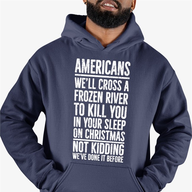 Americans We'll Cross A Frozen River To Kill You In Your Sleep On Christmas Tee The Redheaded Libertarian