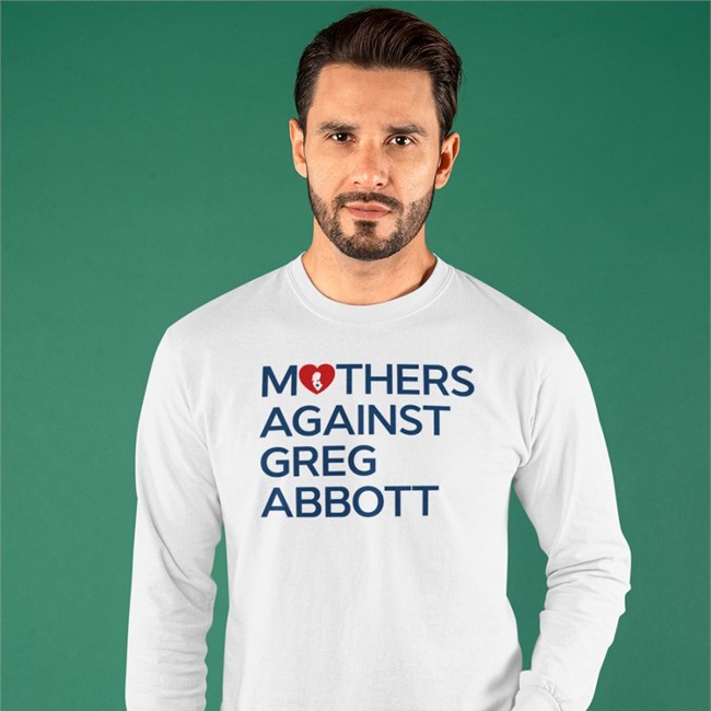 Mothers Against Greg Abbott Shirts