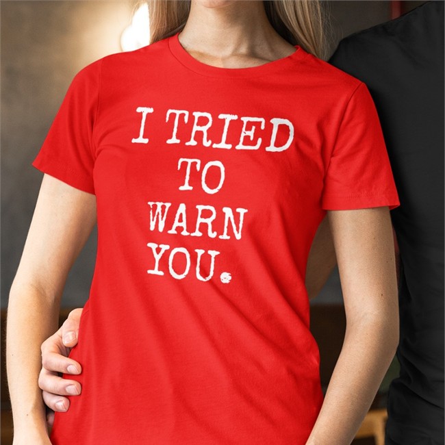 Hillary Clinton I Tried To Warn You T Shirt Susierav4
