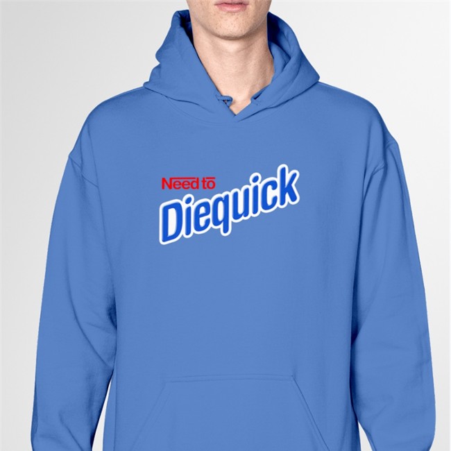Shirts That Go Hard Need To Diequick T Shirt Very Cool Shirtz Merch Need To Diequick Tee Shirts That Go Hard