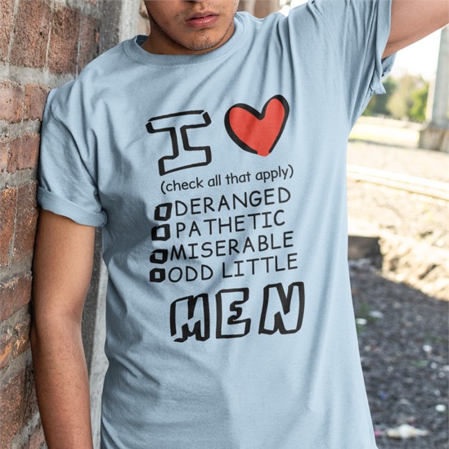 I Love Men Check All That Apply Deranged Pathetic Miserable Odd Little Shirts I Love Men Check All That Apply Deranged Pathetic Miserable Odd Little Tee Shirt Canaryyblue