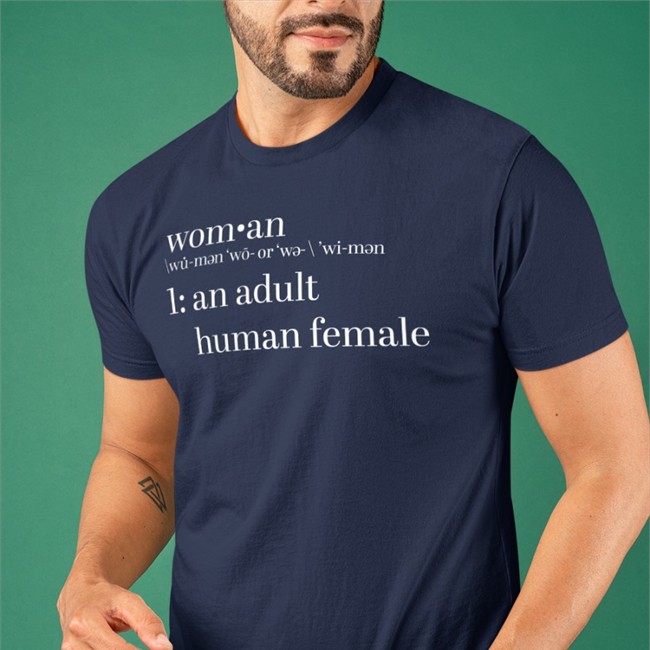 Definition Of Woman An Adult Human Female T Shirt Definition Of Woman An Adult Human Female Shirts Daily Wire