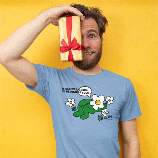 Shirts That Go Hard Merch If Sad Was A Drug I'd Be High As Fuck T-Shirt Shirts That Go Hard Merch If Sad Was A Drug I'd Be High As Fuck Tee