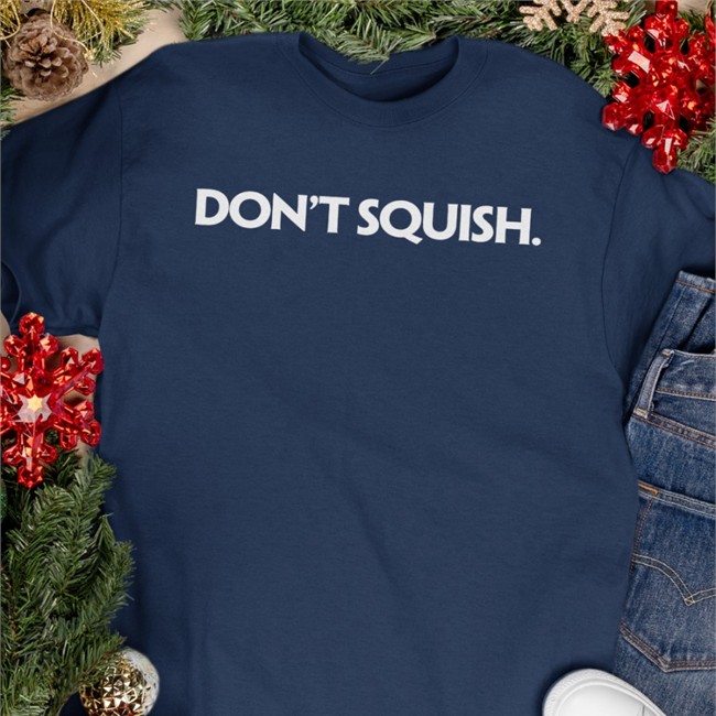 Don't Squish T Shirts Dailywire Merch Don't Squish Long Sleeve T Shirt